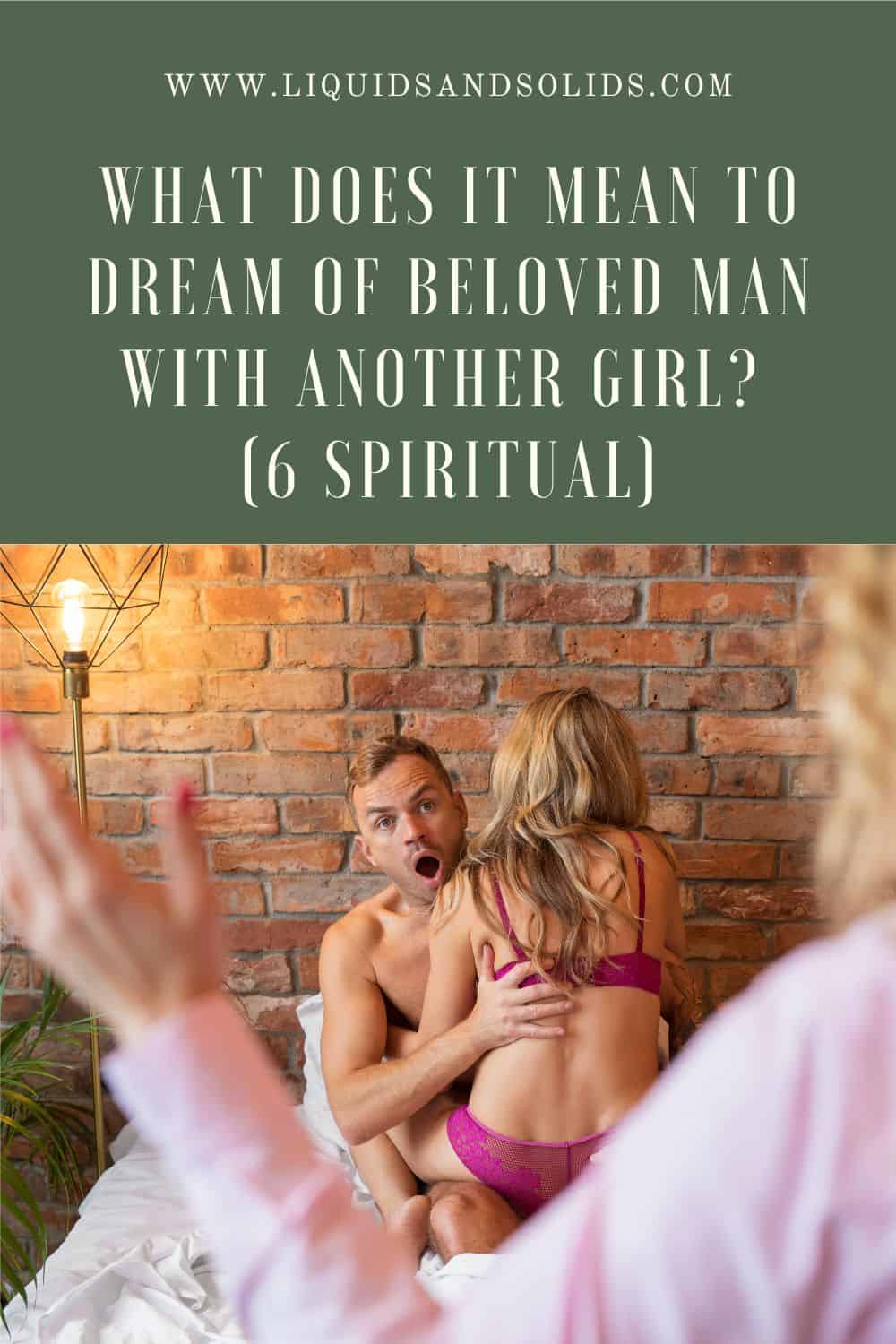 Beloved Man With Another Girl Dream Meaning