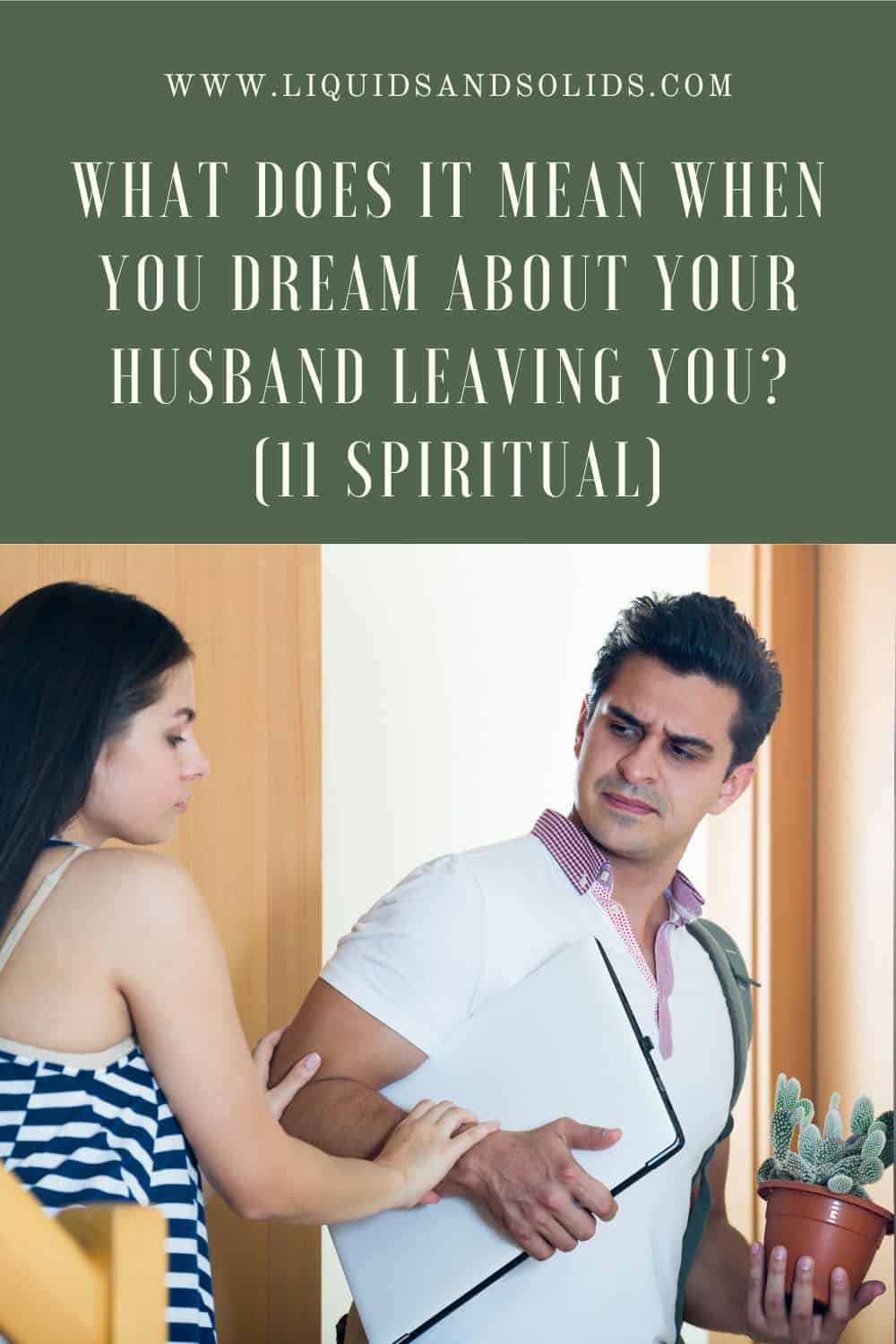 The Symbolism of Dreaming your Husband is leaving you