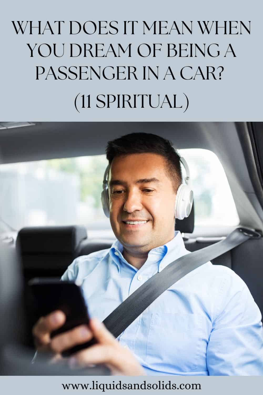 What Does It Mean When You Dream Of Being A Passenger In A Car ? (11 Spiritual)