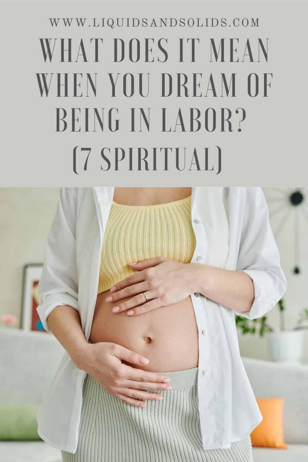 What Does It Mean When You Dream Of Being In Labor (7 Spiritual)