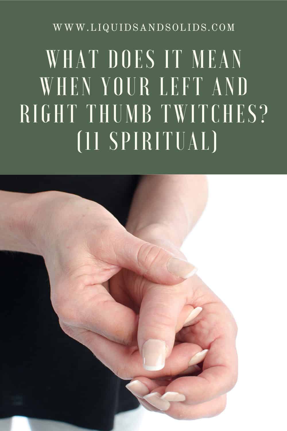 What Does It Mean When Your Left And Right Thumb Twitches?