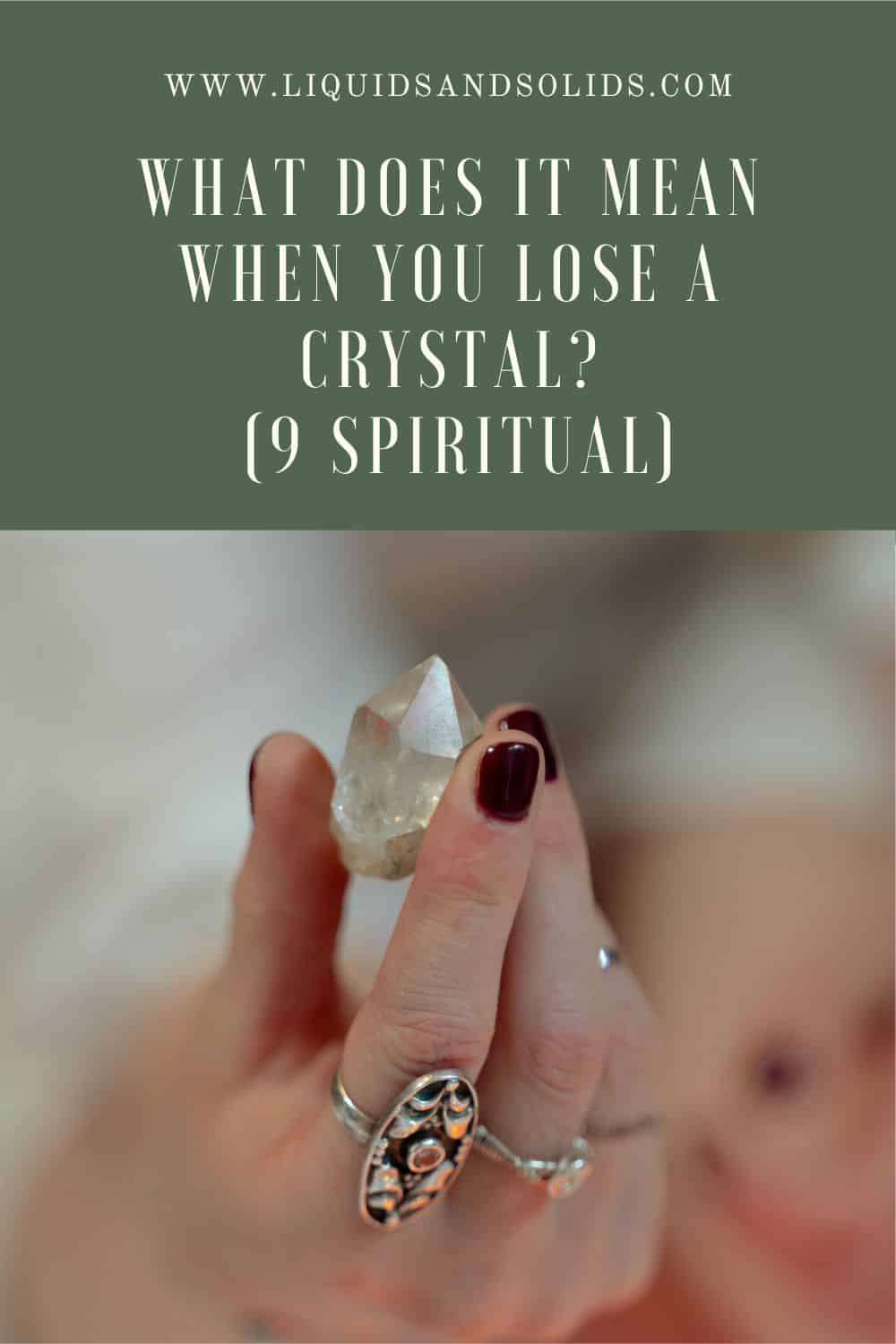 What Does it Mean When You Lose a Crystal? (9 Spiritual Meanings)