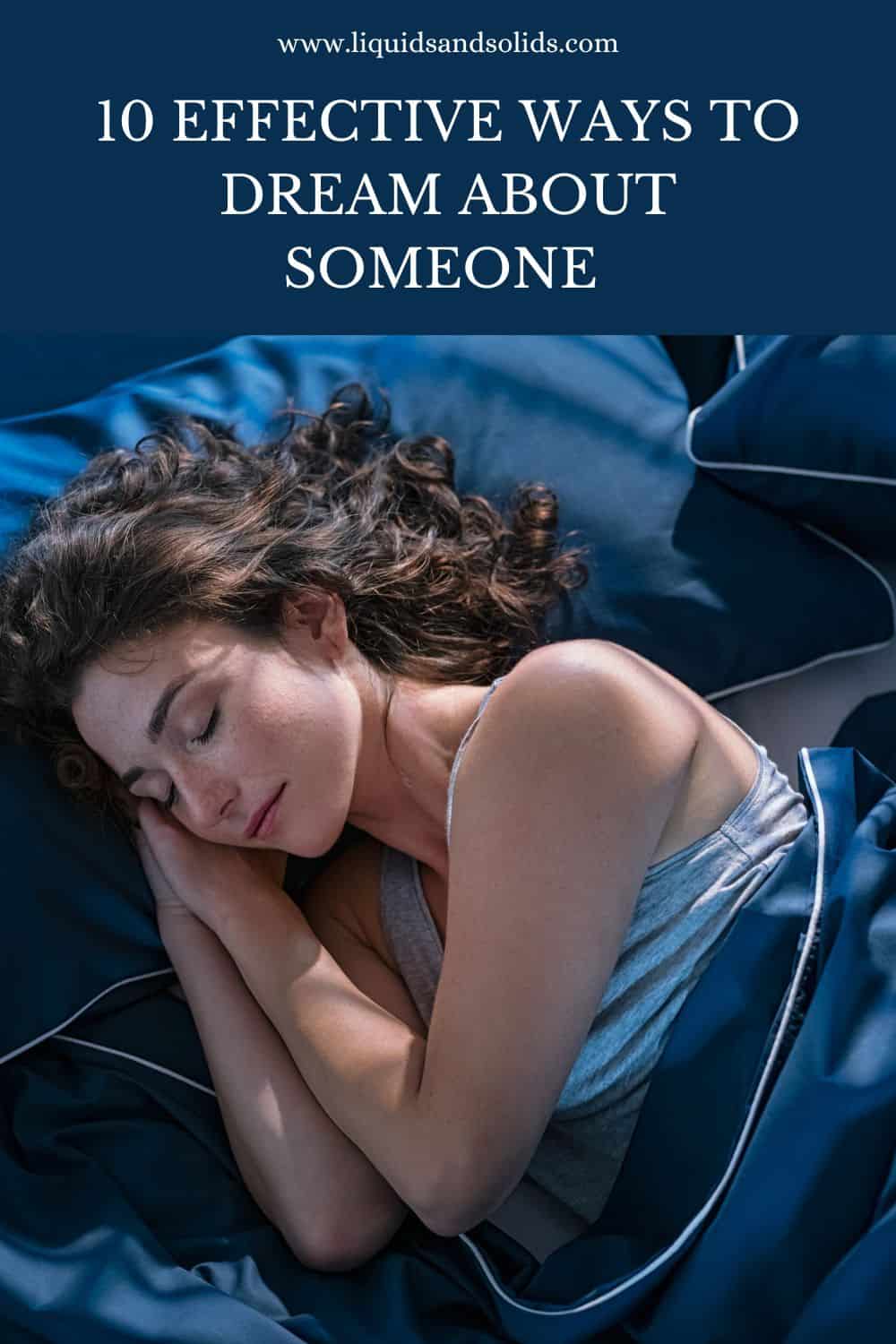 10 Effective Ways To Dream About Someone