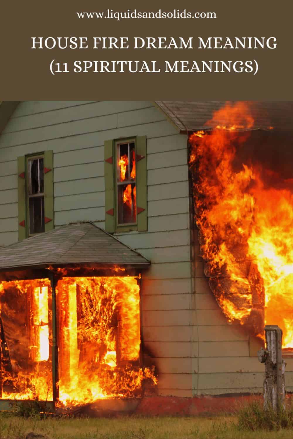 House Fire Dream Meaning (11 Spiritual Meanings)