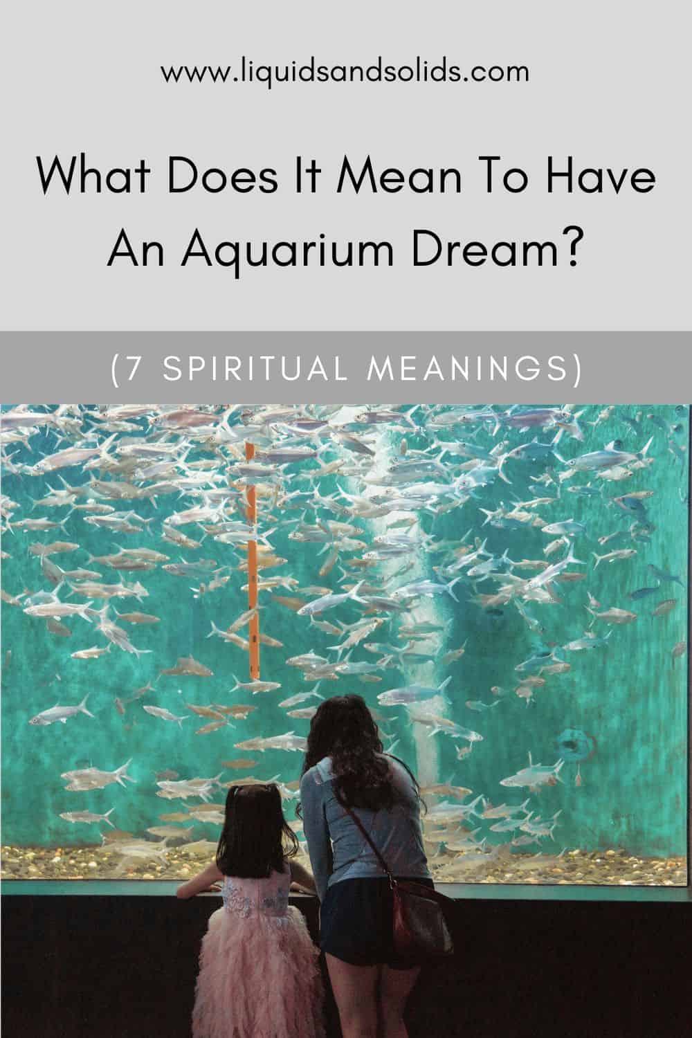 What Does It Mean To Have An Aquarium Dream? (7 Spiritual Meanings)