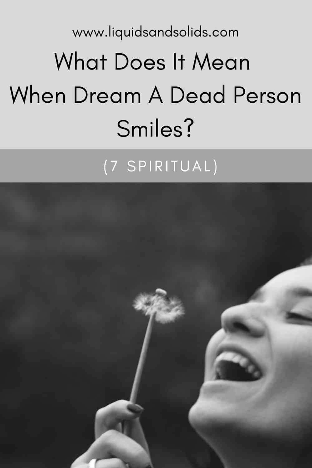 What Does It Mean When Dream A Dead Person Smiles? (7 Spiritual)