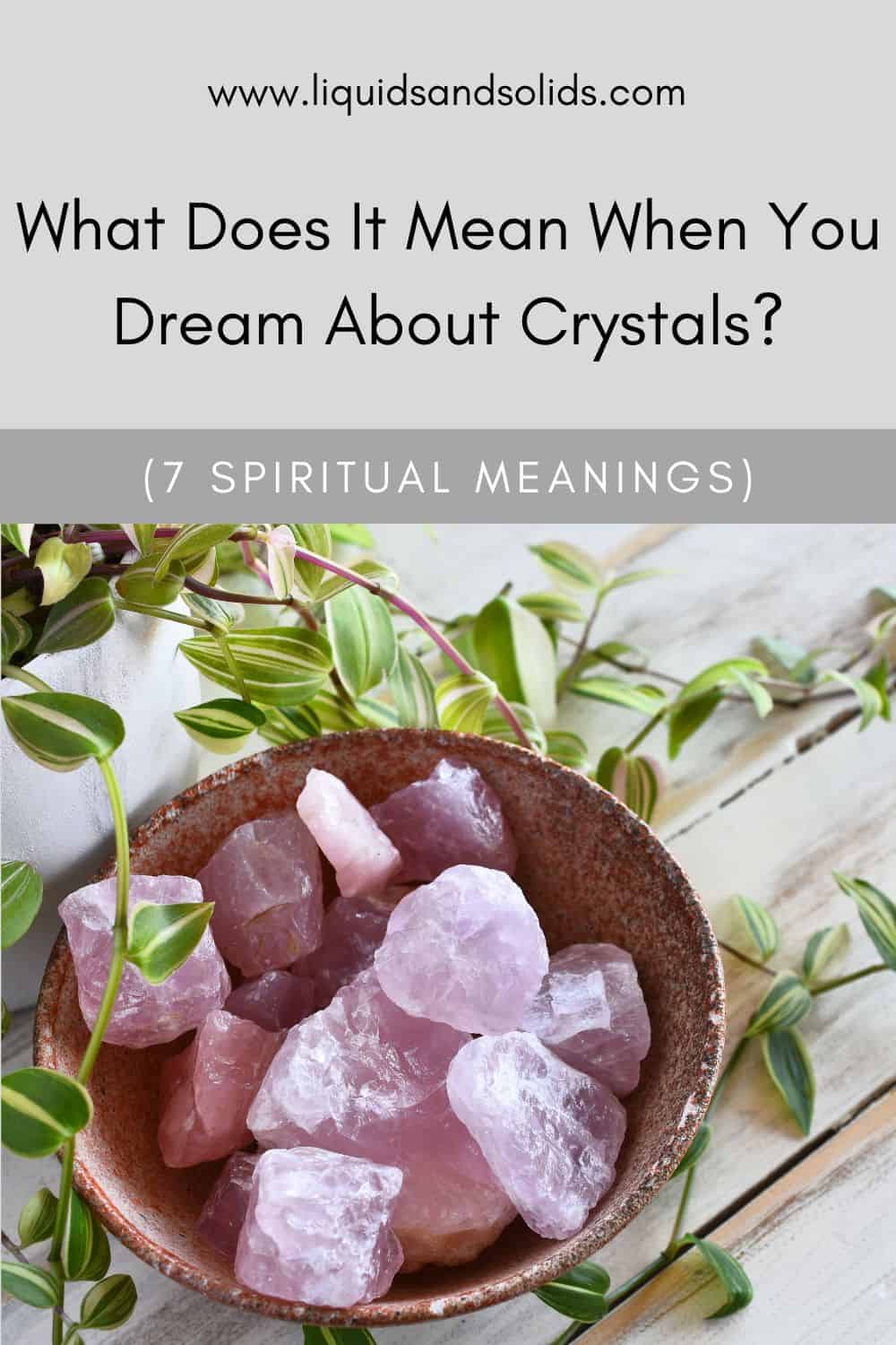 What Does It Mean When You Dream About Crystals? (7 Spiritual Meanings)