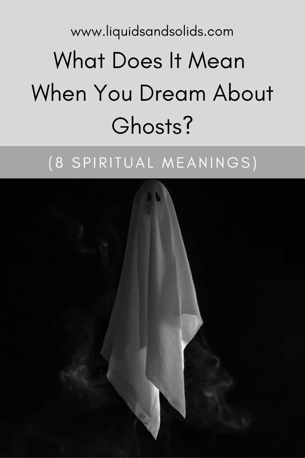What Does It Mean When You Dream About Ghosts? (8 Spiritual Meanings)