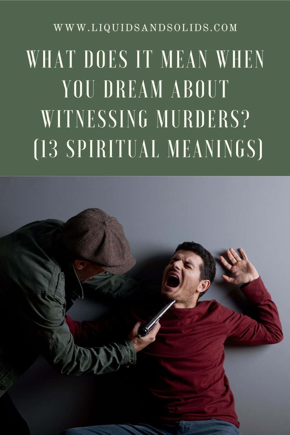 What Does It Mean When You Dream About Witnessing Murders? (13 Spiritual Meanings)