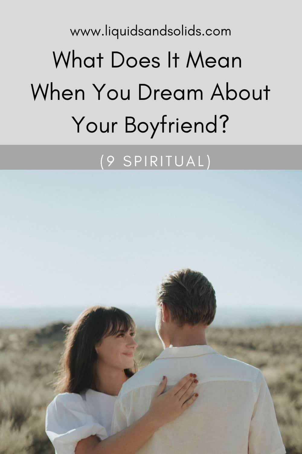 What Does It Mean When You Dream About Your Boyfriend? (9 Spiritual)