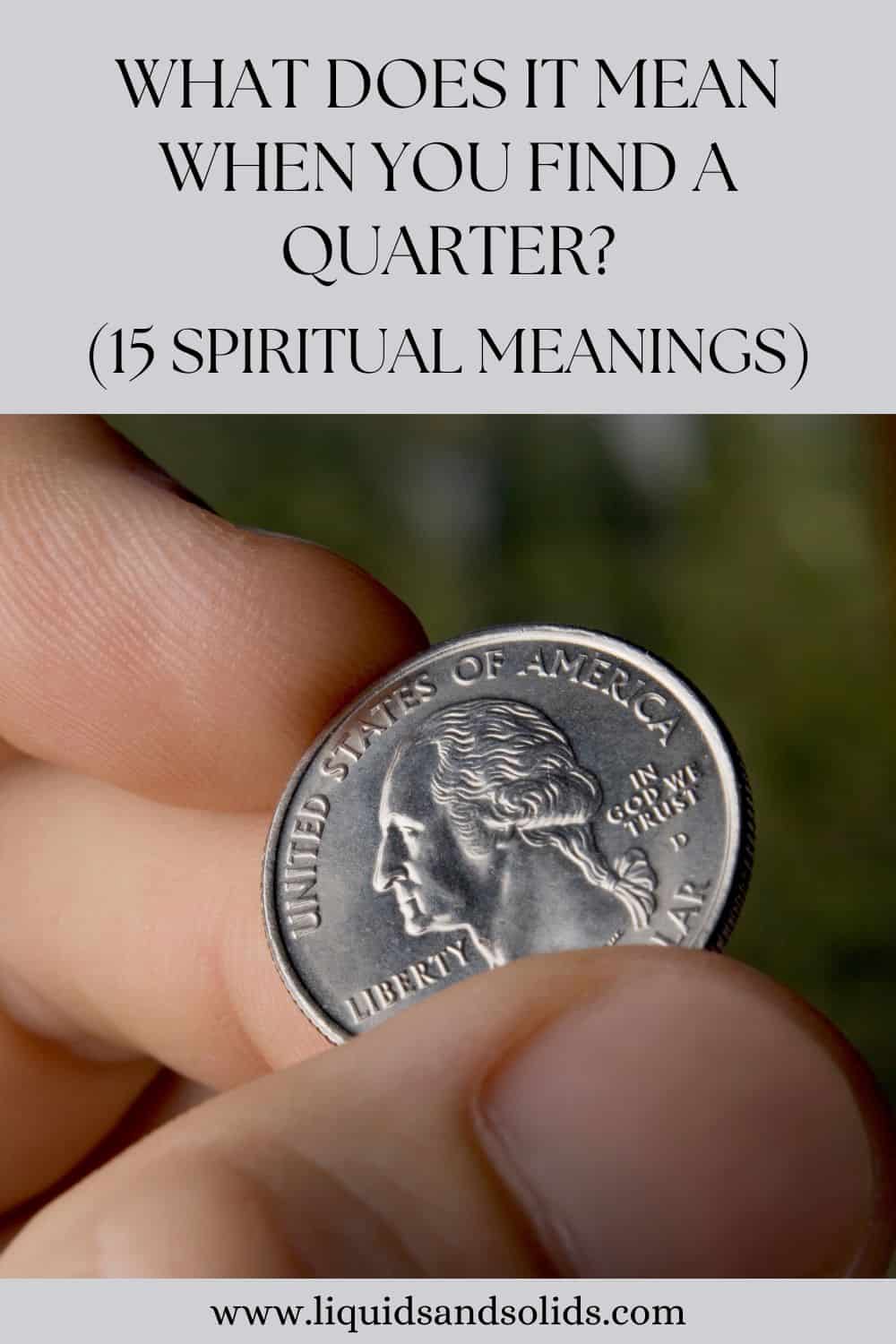 What Does It Mean When You Find A Quarter? (15 Spiritual Meanings)