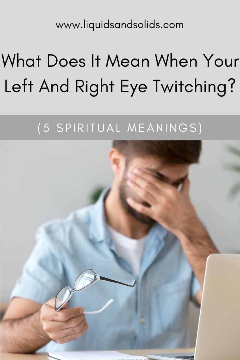 What Does It Mean When Your Left And Right Eye Twitching? (5 Spiritual Meanings)