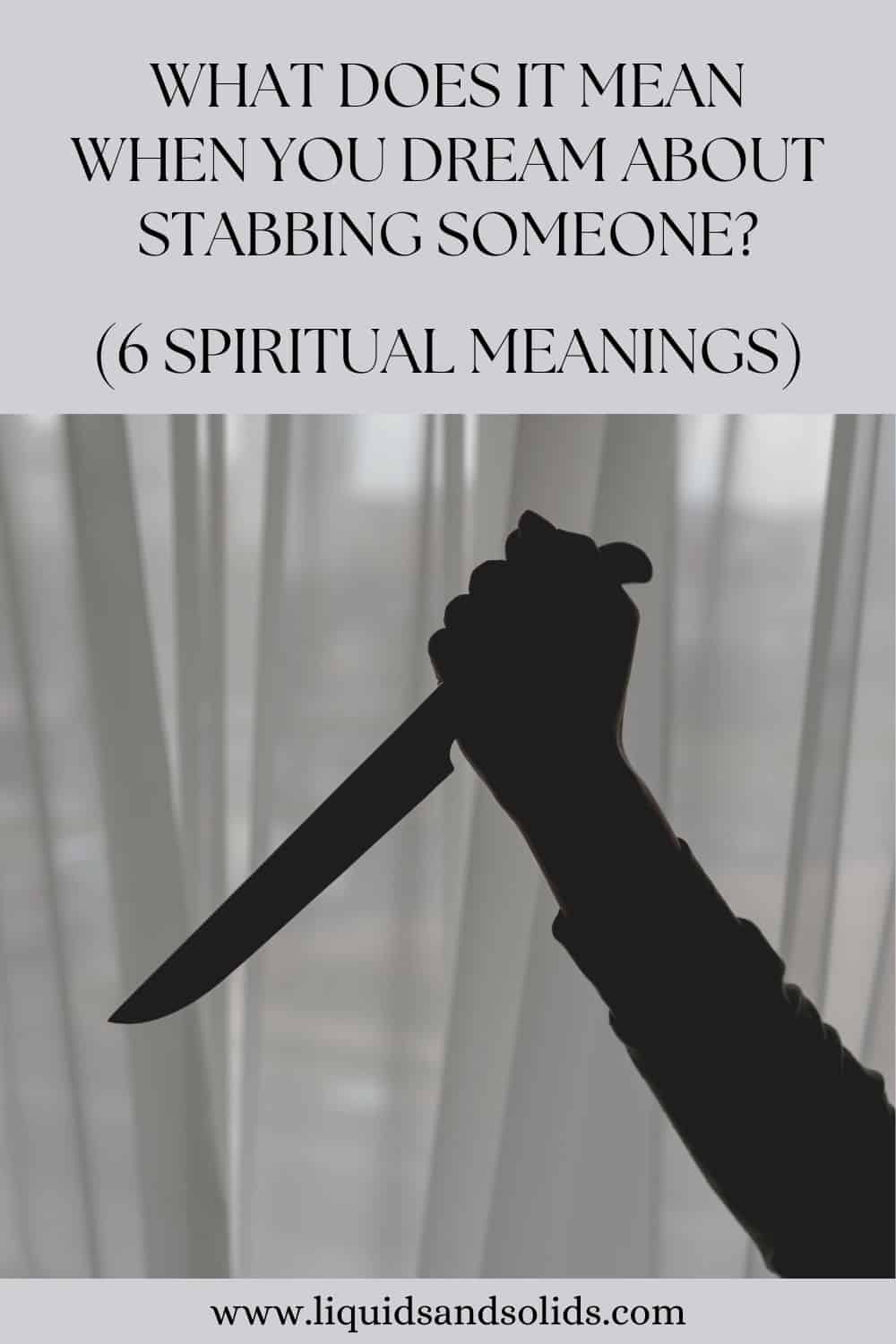What Does it Mean When You Dream About Stabbing Someone? (6 Spiritual Meanings)