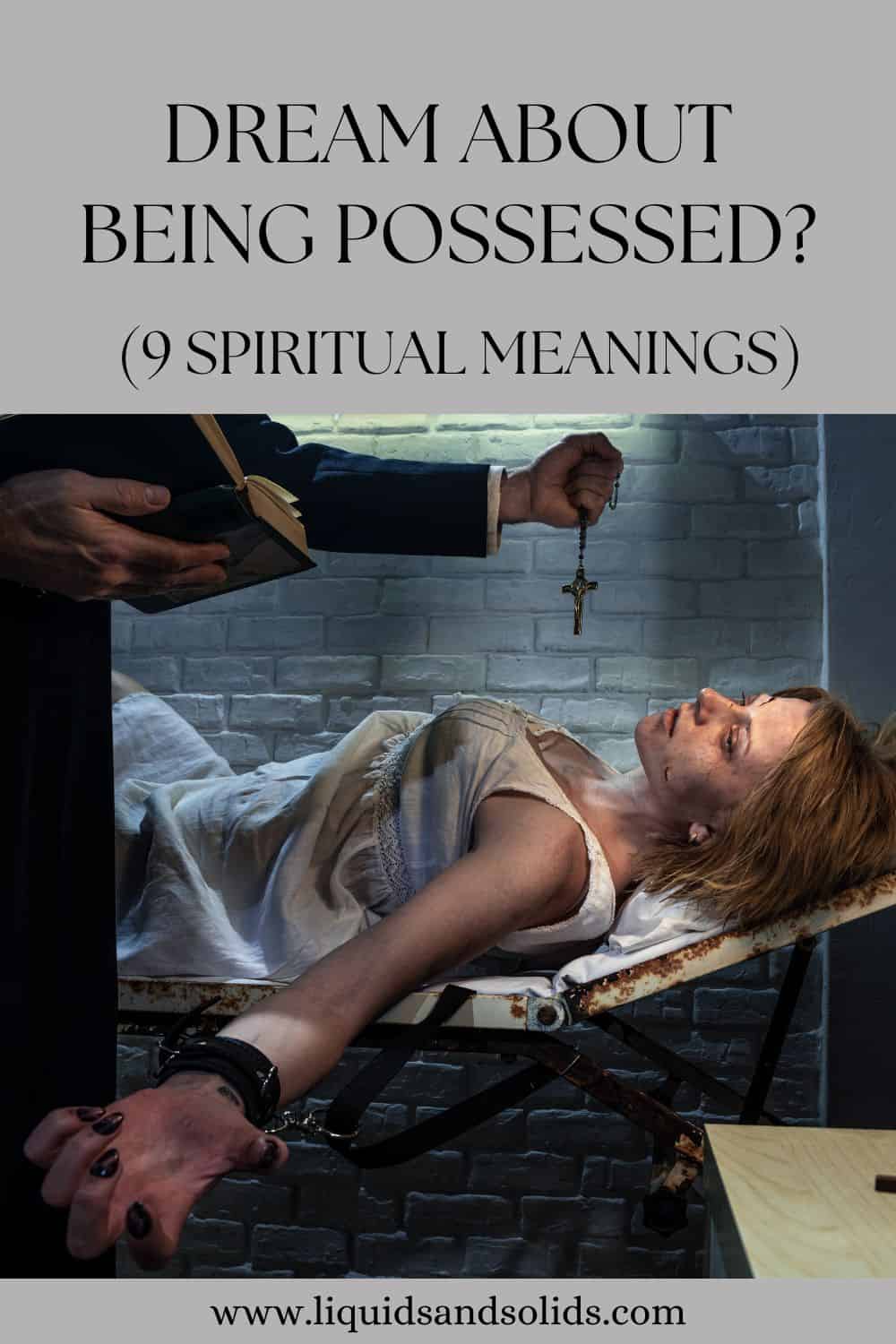 Dream About Being Possessed? (9 Spiritual Meanings)