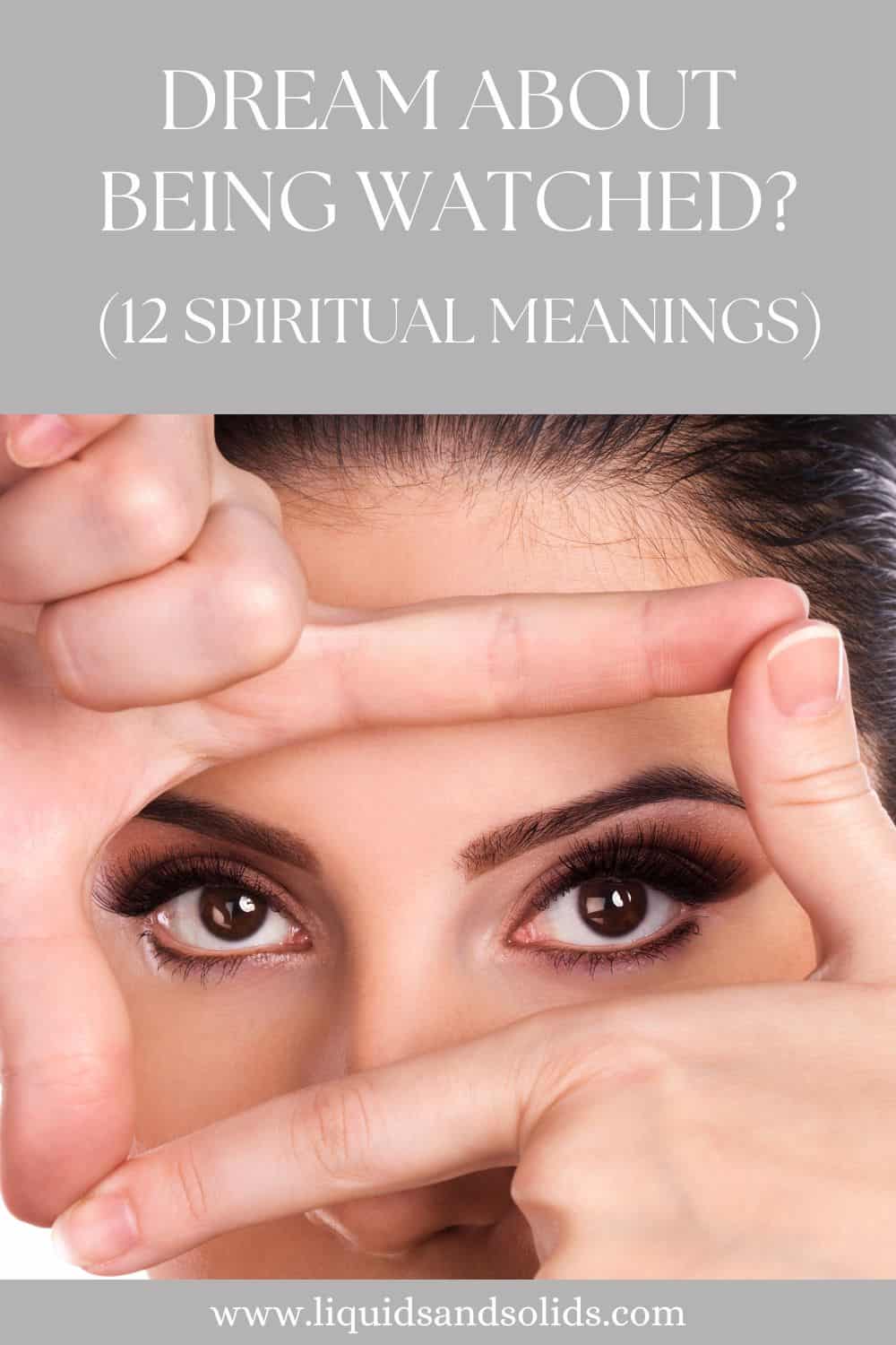 Dream About Being Watched? (12 Spiritual Meanings)