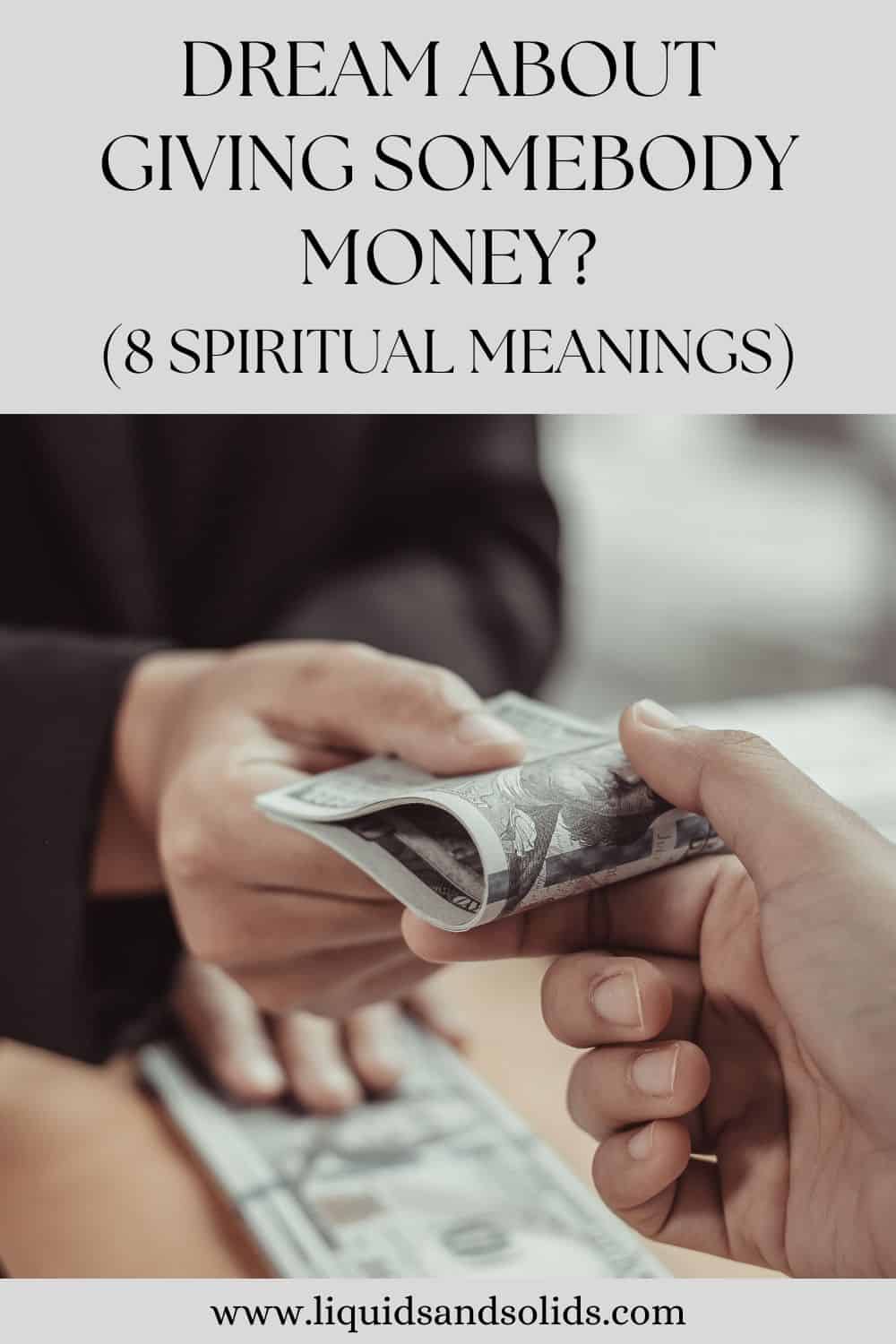 Dream About Giving Somebody Money? (8 Spiritual Meanings)