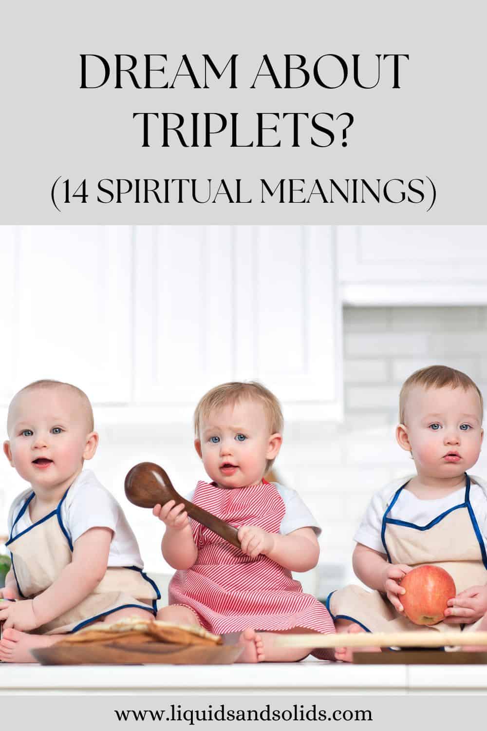 Dream About Triplets? (14 Spiritual Meanings)