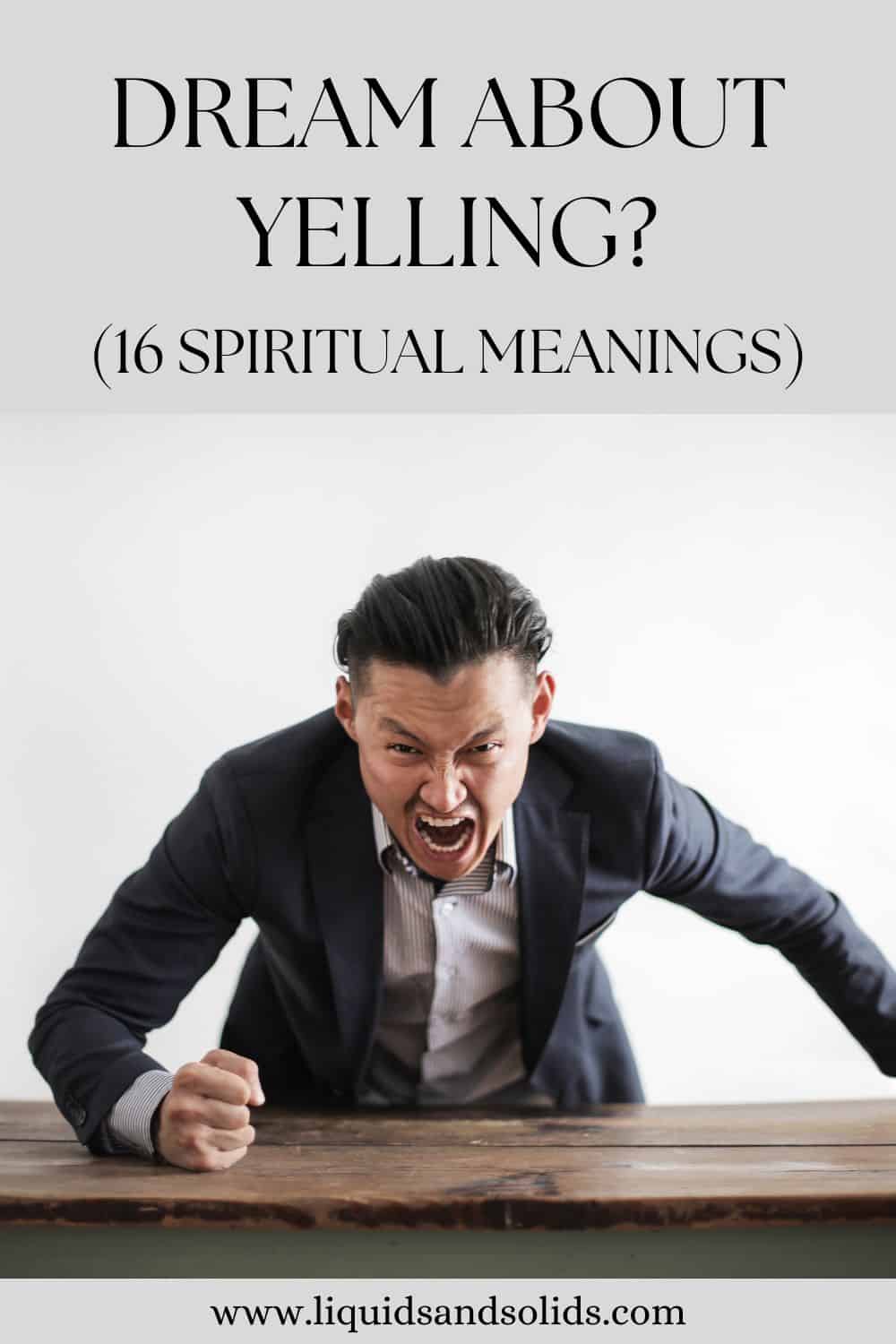 Dream About Yelling? (16 Spiritual Meanings)