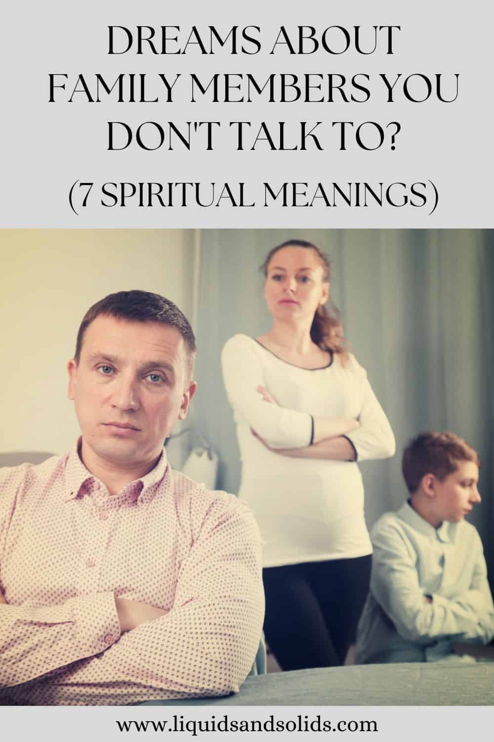 Dreams About Family Members You Don't Talk To? (7 Spiritual Meanings)