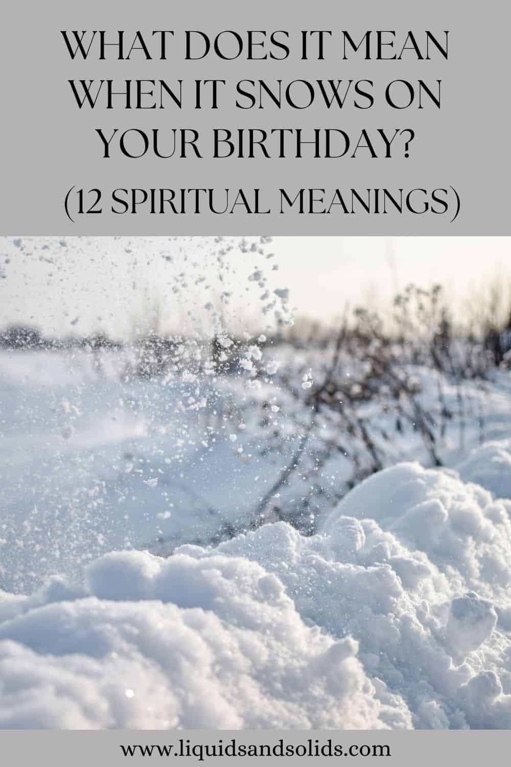 What Does It Mean When It Snows On Your Birthday? (12 Spiritual Meanings)